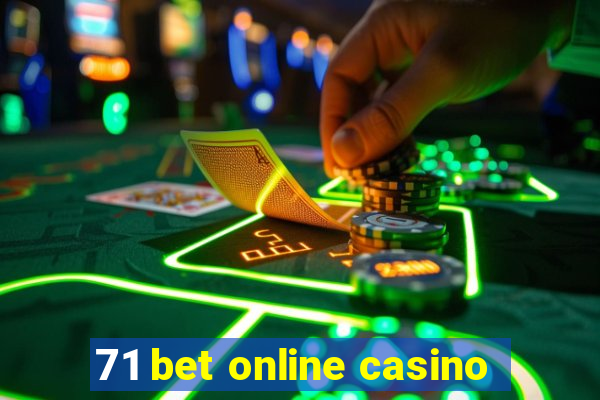 71 bet online casino